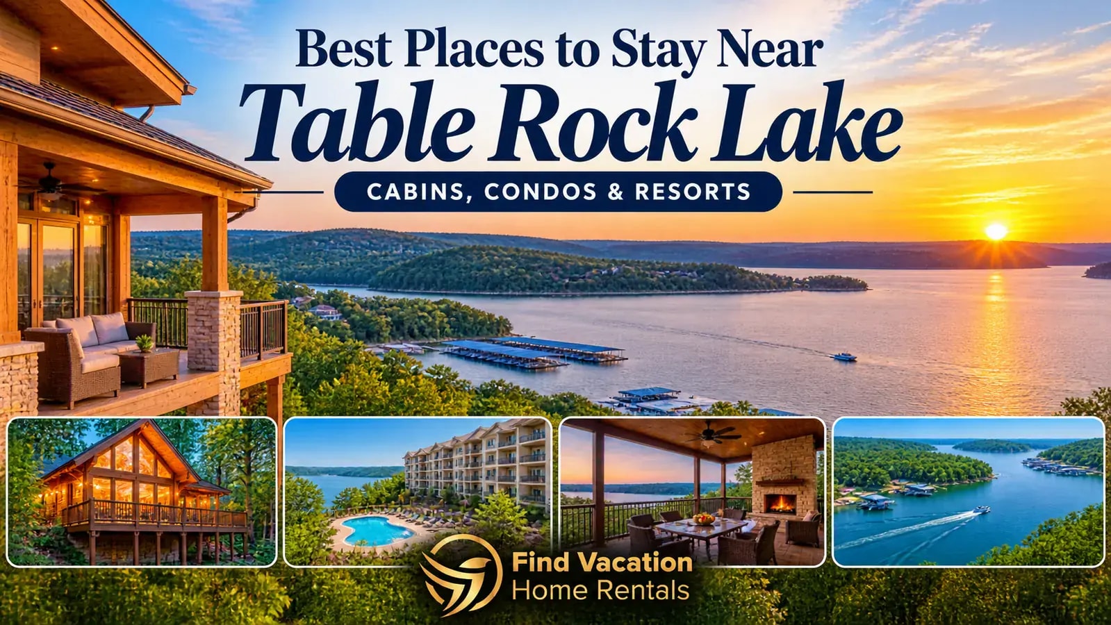 Table Rock Lake Missouri vacation guide featuring lakefront cabins, condos, scenic resorts, Ozark mountain views, and Find Vacation Home Rentals branding.